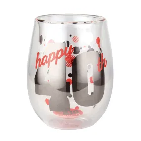 Top Shelf Double Wall Stemless 40th Birthday Wine Glass